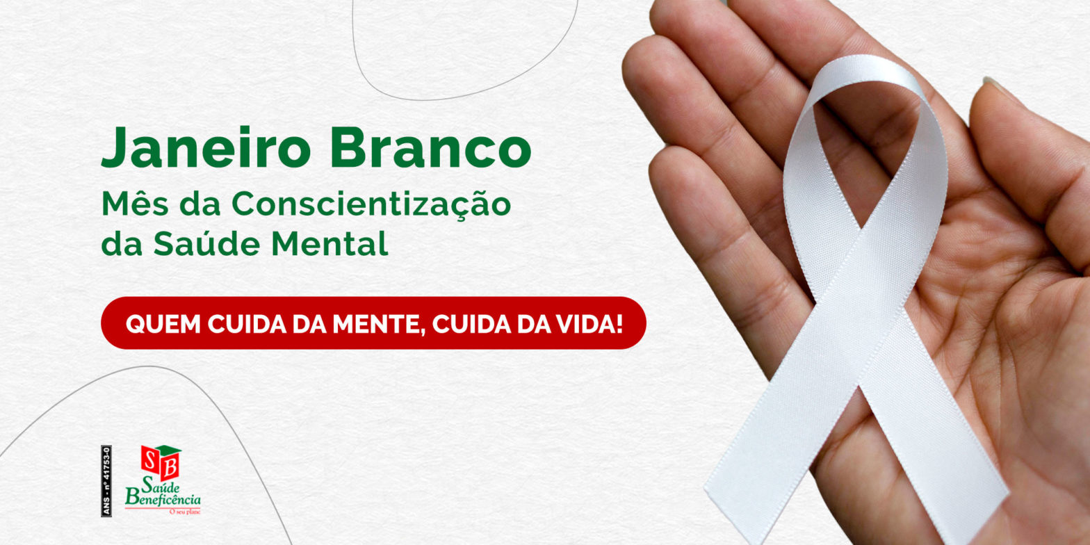 Janeiro Branco Conscientização E Cuidado Com A Saúde Mental Saúde